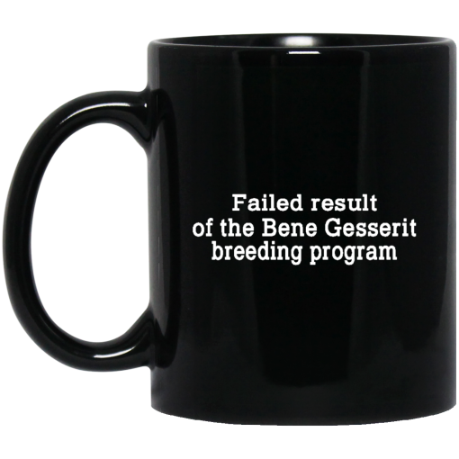 Failed Result Of The Bene Gesserit Breeding Program Mug