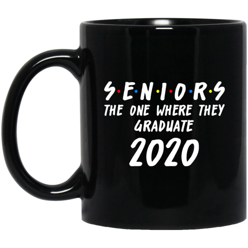 Seniors 2020 The One Where They Graduate Class Of 2020 Mug 1