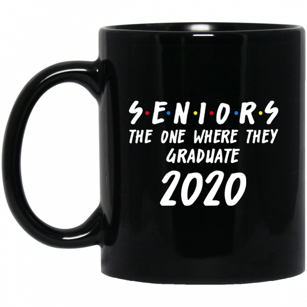 Seniors 2020 The One Where They Graduate Class Of 2020 Mug 1