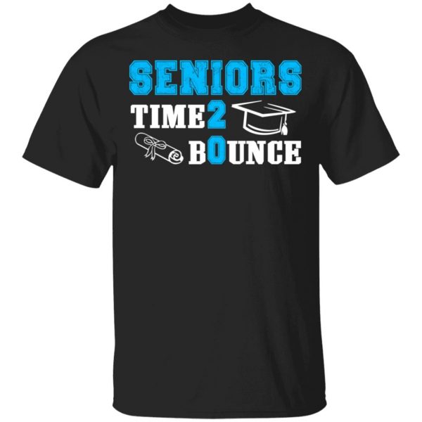 Seniors Time 2 Bounce – Class Of 2020 T-Shirts, Hoodies, Sweatshirt 1