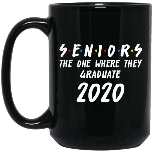 Seniors 2020 The One Where They Graduate Class Of 2020 Mug 2