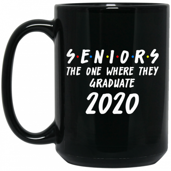 Seniors 2020 The One Where They Graduate Class Of 2020 Mug 2