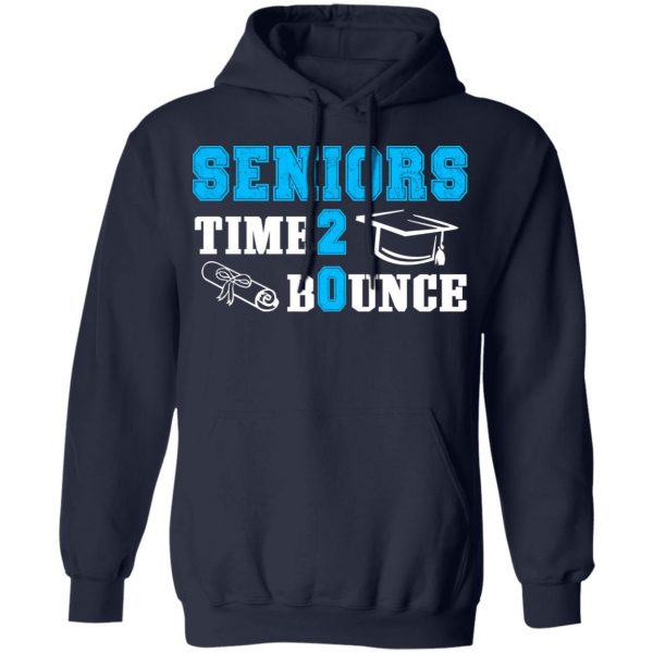 Seniors Time 2 Bounce – Class Of 2020 T-Shirts, Hoodies, Sweatshirt 11