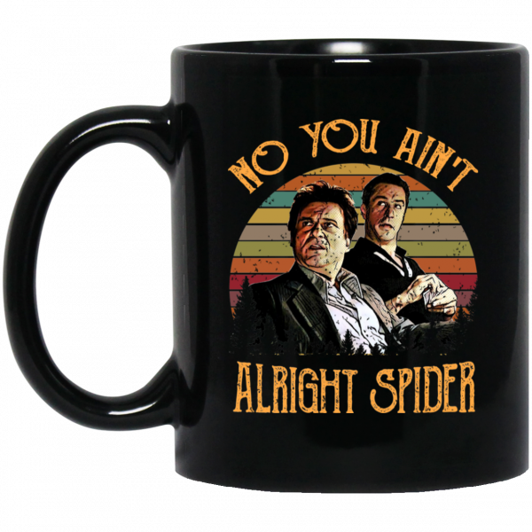 Goodfellas Tommy DeVito Jimmy Conway “No You Ain’t Alright Spider” Mug 1