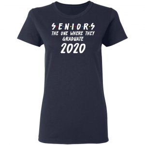 Seniors 2020 The One Where They Graduate Class Of 2020 T-Shirts, Hoodies, Sweatshirt 19