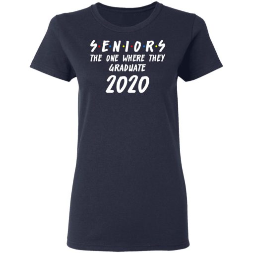 Seniors 2020 The One Where They Graduate Class Of 2020 T-Shirts, Hoodies, Sweatshirt 7