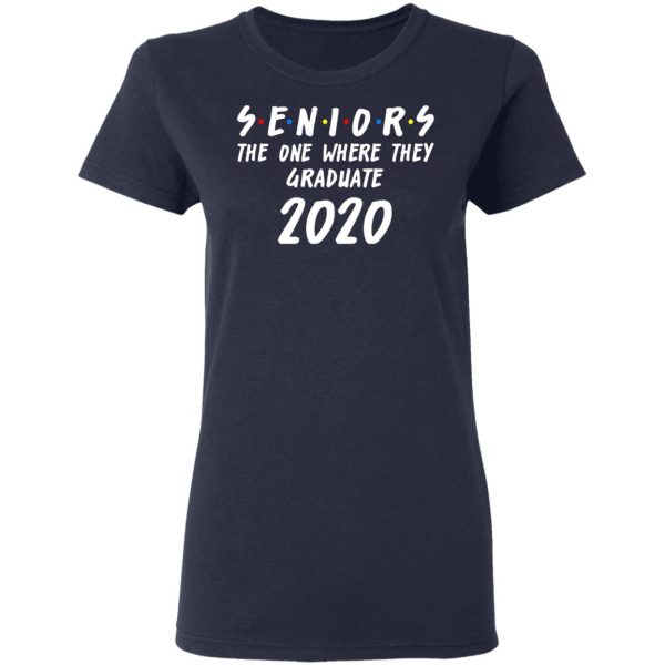 Seniors 2020 The One Where They Graduate Class Of 2020 T-Shirts, Hoodies, Sweatshirt 7