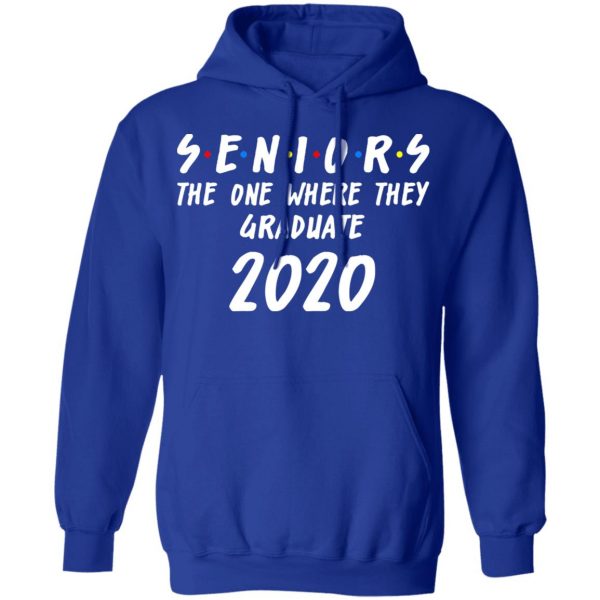 Seniors 2020 The One Where They Graduate Class Of 2020 T-Shirts, Hoodies, Sweatshirt 13