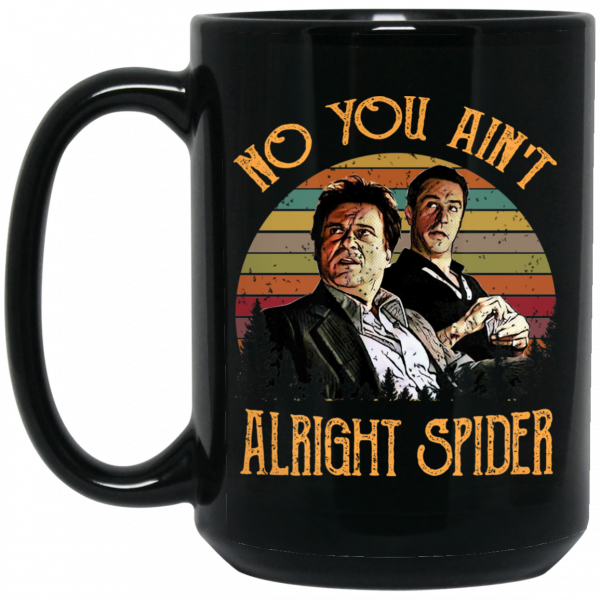 Goodfellas Tommy DeVito Jimmy Conway “No You Ain’t Alright Spider” Mug 2