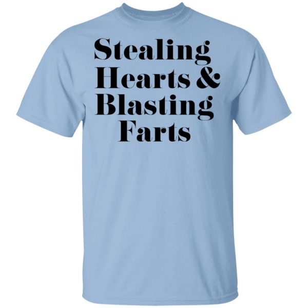 Stealing Hearts & Blasting Farts T-Shirts, Hoodies, Sweatshirt 1