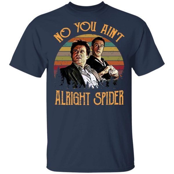 Goodfellas Tommy DeVito Jimmy Conway “No You Ain’t Alright Spider” T-Shirts, Hoodies, Sweatshirt 3