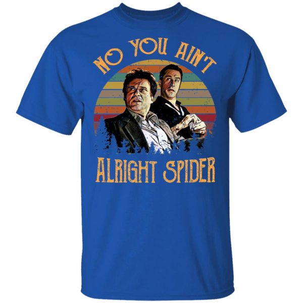 Goodfellas Tommy DeVito Jimmy Conway “No You Ain’t Alright Spider” T-Shirts, Hoodies, Sweatshirt 4