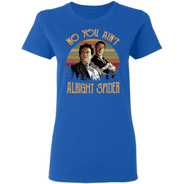 Goodfellas Tommy DeVito Jimmy Conway “No You Ain’t Alright Spider” T-Shirts, Hoodies, Sweatshirt 8