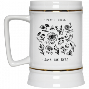 Plant These Save The Bees Mug 7