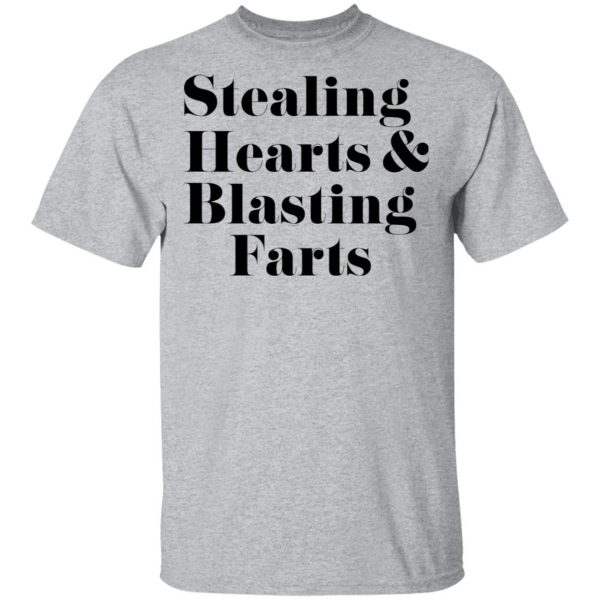 Stealing Hearts & Blasting Farts T-Shirts, Hoodies, Sweatshirt 3