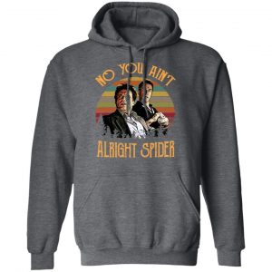 Goodfellas Tommy DeVito Jimmy Conway “No You Ain’t Alright Spider” T-Shirts, Hoodies, Sweatshirt 24