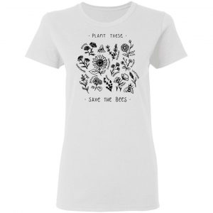 Plant These Save The Bees T-Shirts, Hoodies, Sweatshirt 6
