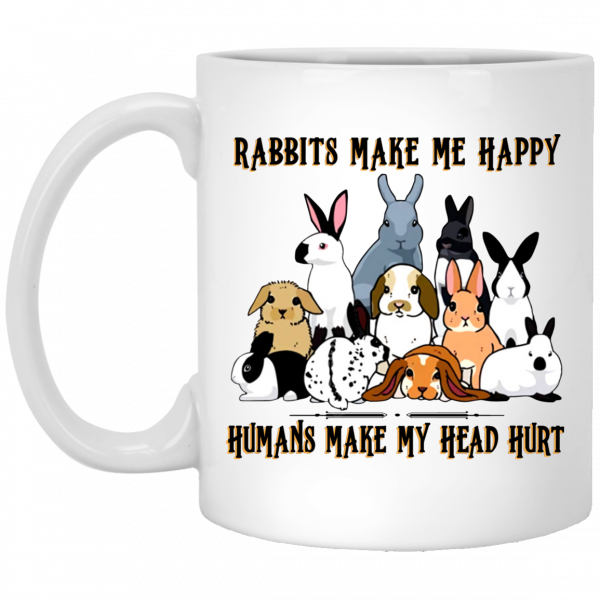 Rabbit Lovers Rabbits Make Me Happy Humans Make My Head Hurt Mug 1