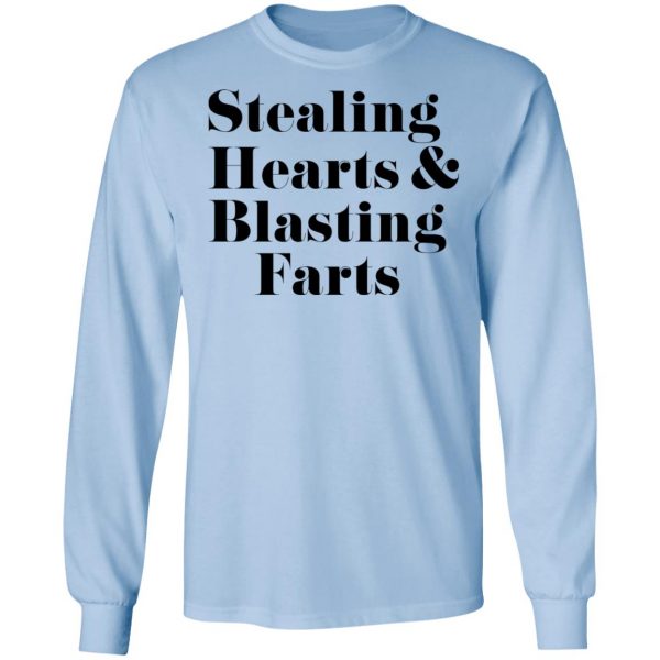 Stealing Hearts & Blasting Farts T-Shirts, Hoodies, Sweatshirt 9