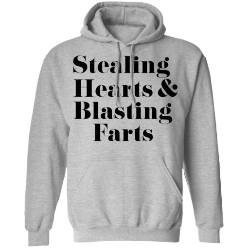 Stealing Hearts & Blasting Farts T-Shirts, Hoodies, Sweatshirt 10