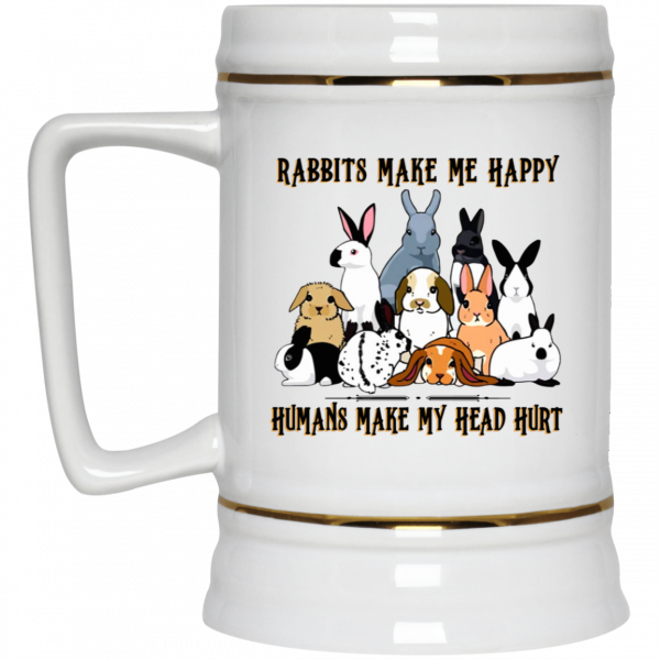 Rabbit Lovers Rabbits Make Me Happy Humans Make My Head Hurt Mug 4
