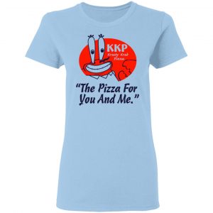 KKP Krusty Krab Pizza The Pizza For You And Me T-Shirts, Hoodies, Sweatshirt 15