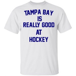 Tampa Bay Is Really Good At Hockey T-Shirts, Hoodies, Sweatshirt Sports 2