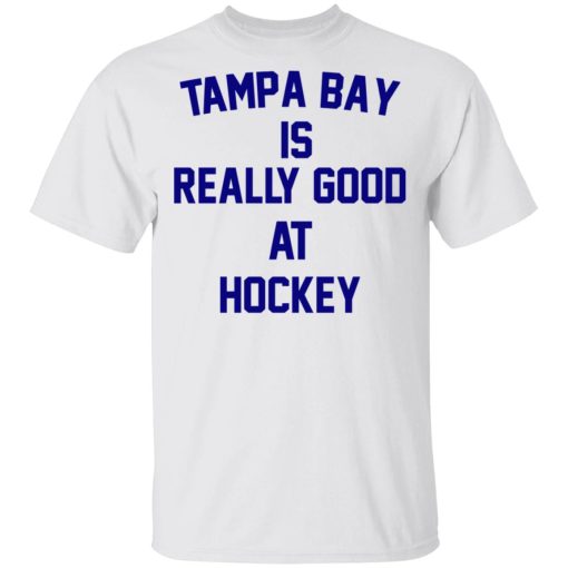 Tampa Bay Is Really Good At Hockey T-Shirts, Hoodies, Sweatshirt 2