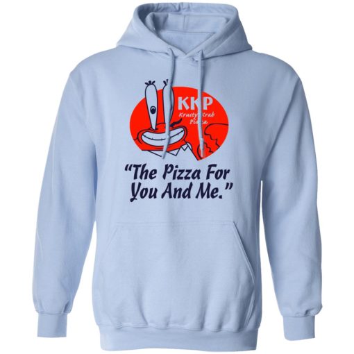 KKP Krusty Krab Pizza The Pizza For You And Me T-Shirts, Hoodies, Sweatshirt 12