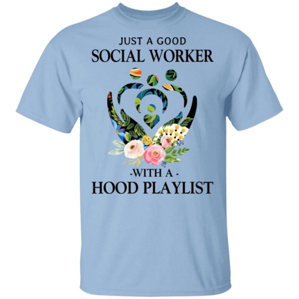 Just A Good Social Worker With A Hood Playlist T-Shirts, Hoodies, Sweatshirt 1