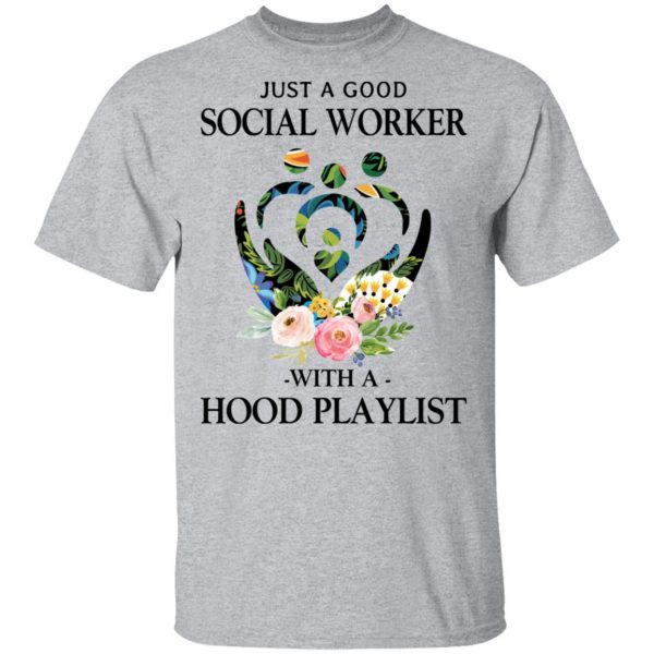 Just A Good Social Worker With A Hood Playlist T-Shirts, Hoodies, Sweatshirt 3