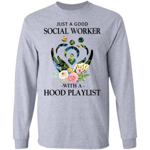 Just A Good Social Worker With A Hood Playlist T-Shirts, Hoodies, Sweatshirt 18