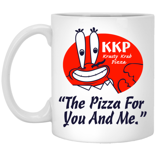 KKP Krusty Krab Pizza The Pizza For You And Me Mug 1