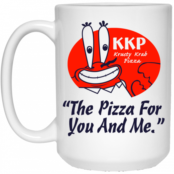 KKP Krusty Krab Pizza The Pizza For You And Me Mug 3