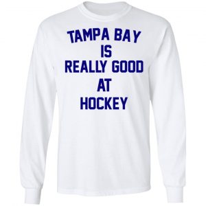 Tampa Bay Is Really Good At Hockey T-Shirts, Hoodies, Sweatshirt 19