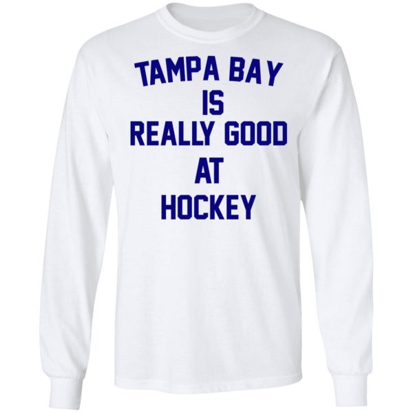 Tampa Bay Is Really Good At Hockey T-Shirts, Hoodies, Sweatshirt 8