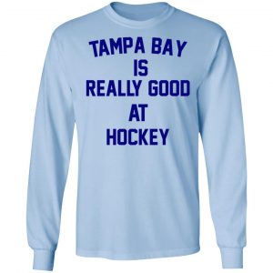 Tampa Bay Is Really Good At Hockey T-Shirts, Hoodies, Sweatshirt 20