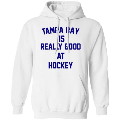 Tampa Bay Is Really Good At Hockey T-Shirts, Hoodies, Sweatshirt 4