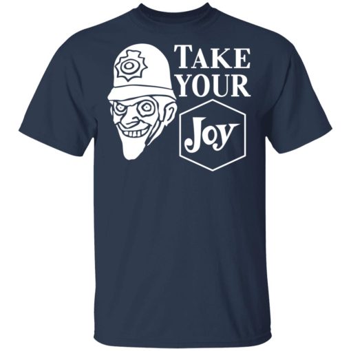 We Happy Few Take Your Joy T-Shirts, Hoodies, Sweatshirt - Image 3