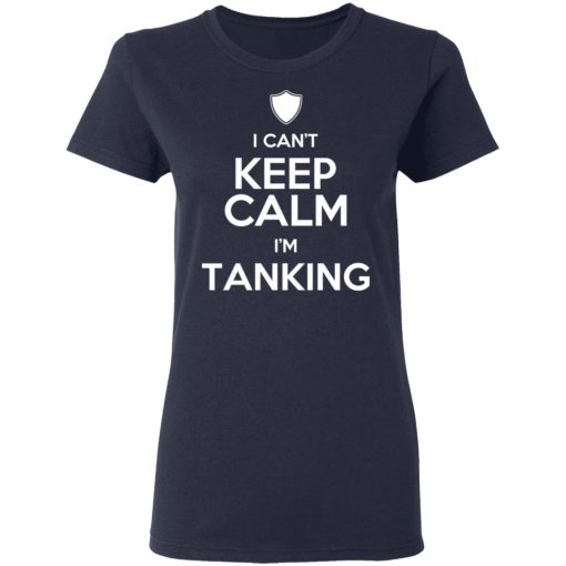 I Can't Keep Calm I'm Tanking T-Shirts, Hoodies, Sweatshirt - Image 7