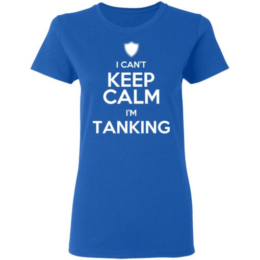 I Can't Keep Calm I'm Tanking T-Shirts, Hoodies, Sweatshirt - Image 8