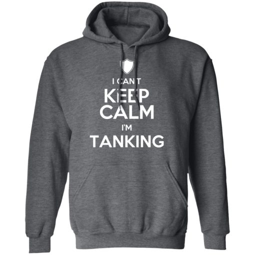 I Can't Keep Calm I'm Tanking T-Shirts, Hoodies, Sweatshirt - Image 12