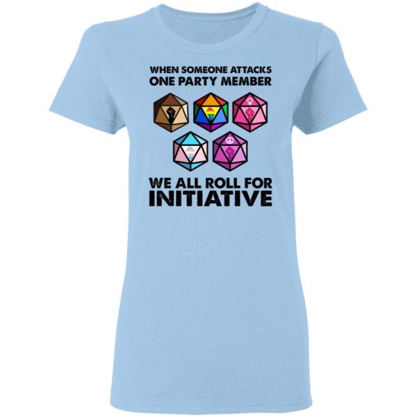 When Someone Attacks One Party Member We All Roll For Initiative T-Shirts, Hoodies, Sweatshirt 4