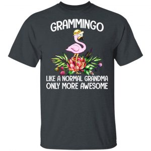 Grammingo Like A Normal Grandma Only More Awesome T-Shirts, Hoodies, Sweatshirt 5