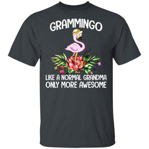 Grammingo Like A Normal Grandma Only More Awesome T-Shirts, Hoodies, Sweatshirt 2