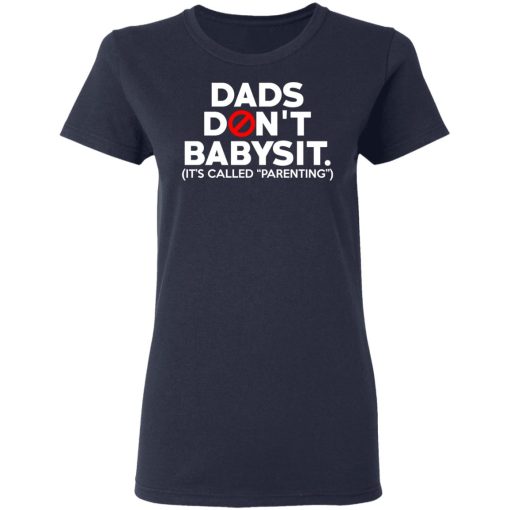 Dads Don’t Babysit It’s Called Parenting T-Shirts, Hoodies, Sweatshirt - Image 7