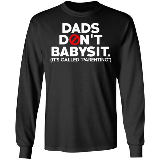 Dads Don’t Babysit It’s Called Parenting T-Shirts, Hoodies, Sweatshirt - Image 9