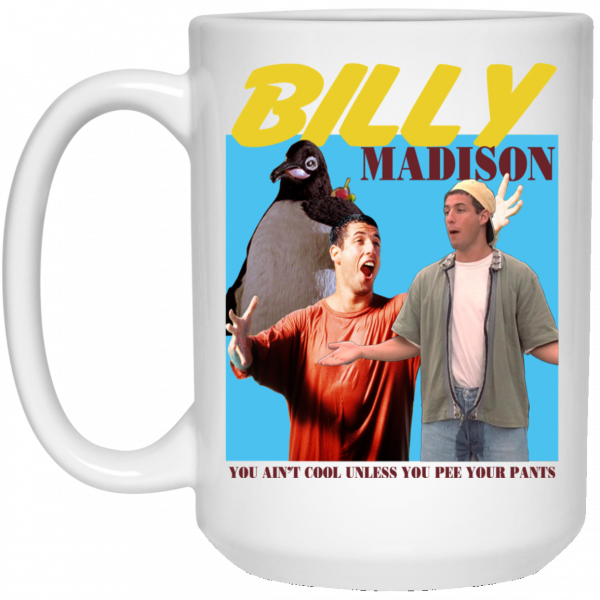 Billy Madison “You Ain’t Cool, Unless You Pee Your Pants” Mug Coffee Mugs 5