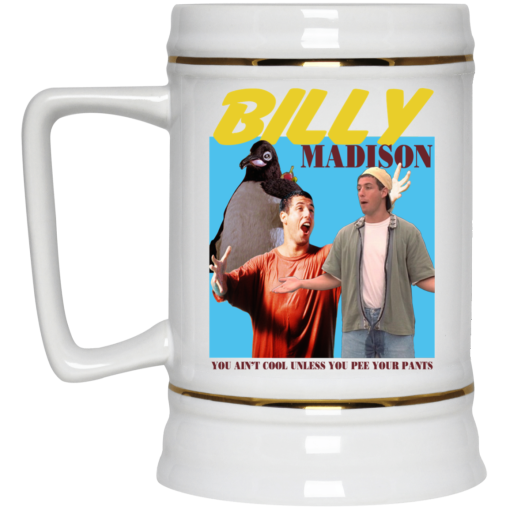 Billy Madison “You Ain’t Cool, Unless You Pee Your Pants” Mug 4