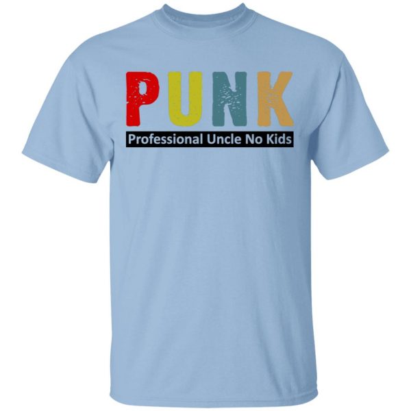 Punk Professional Uncle No Kids T-Shirts, Hoodies, Sweatshirt 1